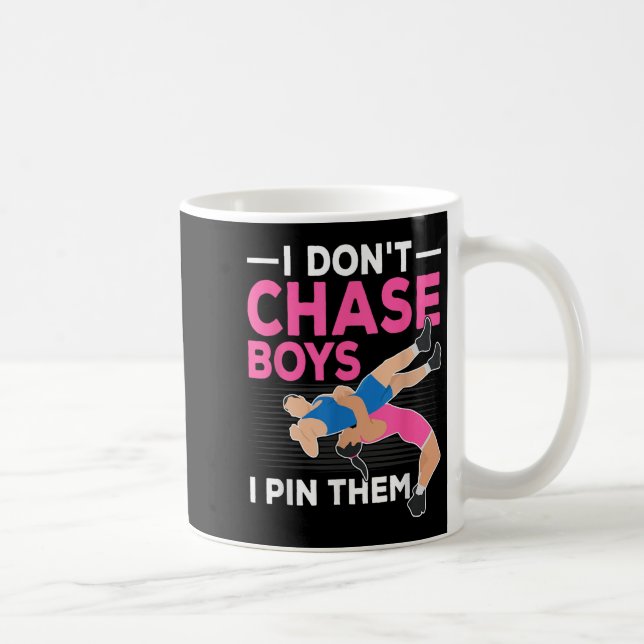 I Don't Chase Boys I N Them Wrestling Girls  Coffee Mug (Right)