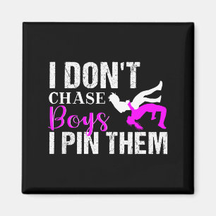 I Don't Chase Boys I N Them _ Wrestling Girls  Magnet