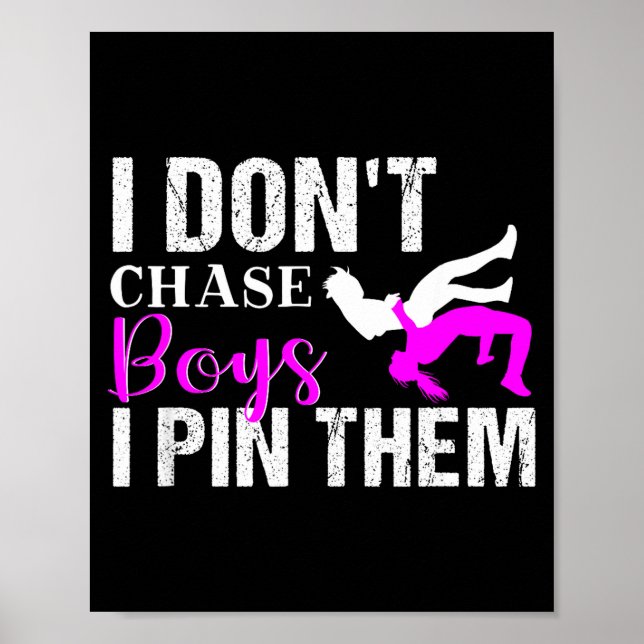 I Don't Chase Boys I N Them _ Wrestling Girls  Poster (Front)