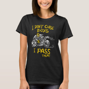 I Don't Chase Boys I Pass Them Motocross Girl Wome T-Shirt