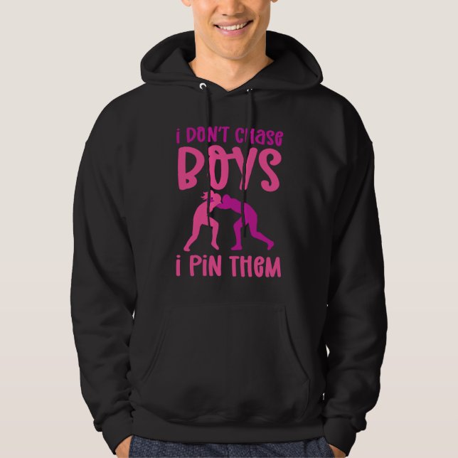 I Don't Chase Boys I Pin Them Wrestling Hoodie (Front)