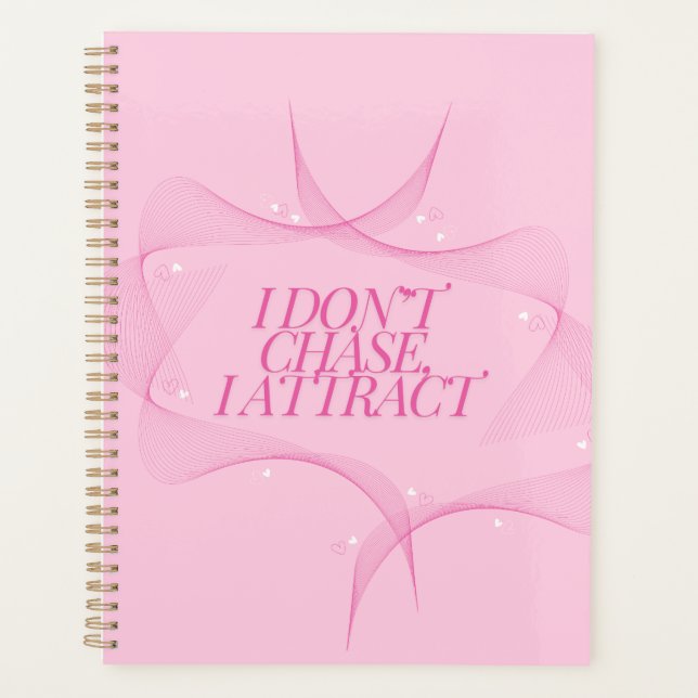 I don't chase, I attract Quote, Pink Planner (Front)