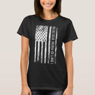 I Don't Co parent With The CDC American Flag Vinta T-Shirt