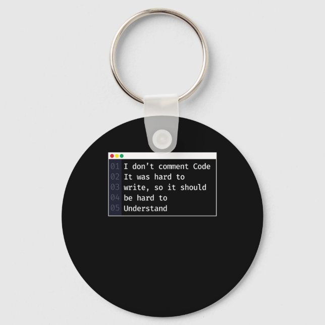I Don't Comment Code Programmer Coding Key Ring (Front)