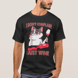I Don't Complain I Just Wine  Cat  Flirting 1 T-Shirt