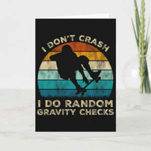 I Don't Crash I Do Random Gravity Checks Funny Ska Card