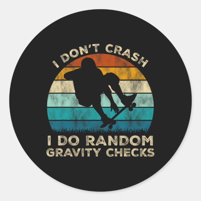 I Don't Crash I Do Random Gravity Checks Funny Ska Classic Round Sticker (Front)