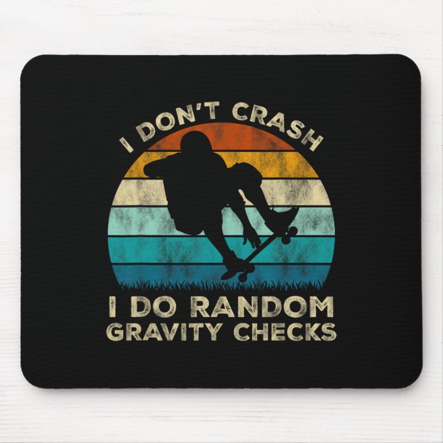 I Don't Crash I Do Random Gravity Checks Funny Ska Mouse Pad (Front)