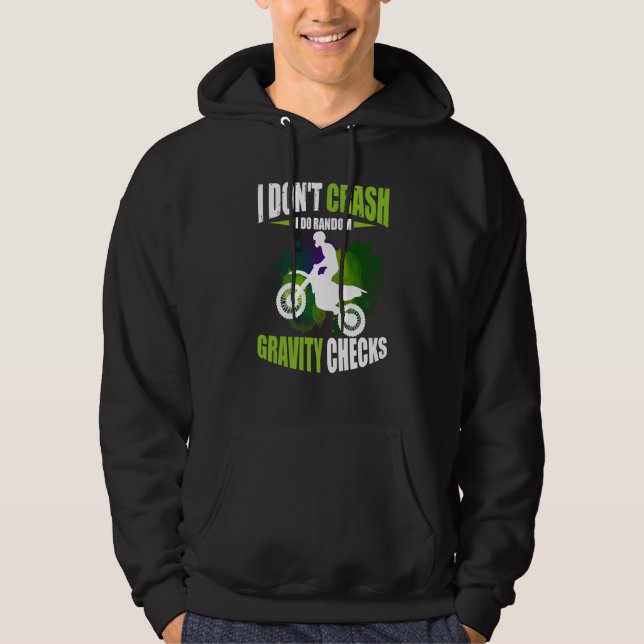 I Don't Crash I Do Random Gravity Checks Motocross Hoodie (Front)