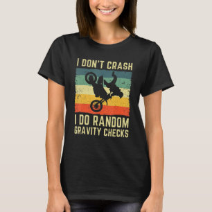 I Don't Crash I Do Random Gravity Checks Motocross T-Shirt