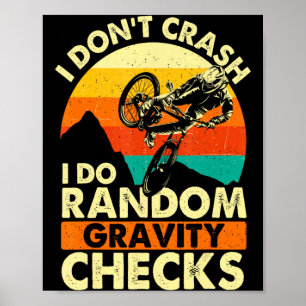 I Dont Crash I Do Random Gravity Checks Mountai _1 Poster