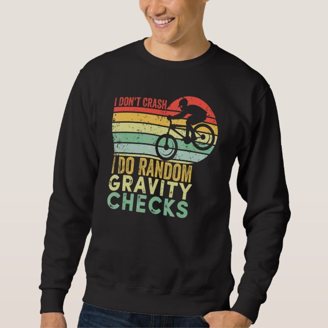 I Don't Crash I Do Random Gravity Checks Mountain  Sweatshirt (Front)