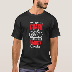 I Don't Crash I Do Random Gravity Checks Mountain T-Shirt