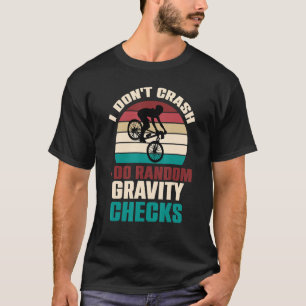 I Don't Crash I Do Random Gravity Checks Mountain  T-Shirt
