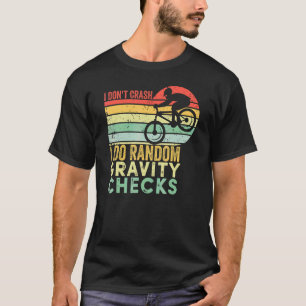 I Don't Crash I Do Random Gravity Checks Mountain T-Shirt