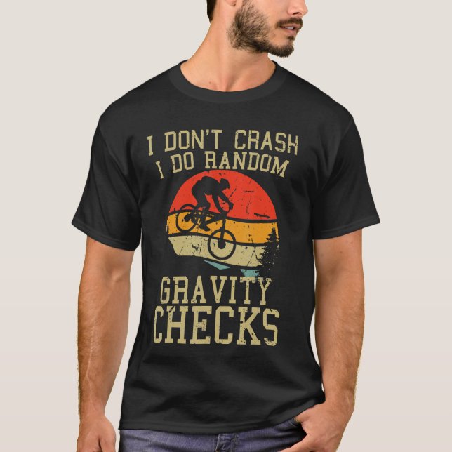 I Don't Crash I Do Random Gravity Checks Mountain  T-Shirt (Front)