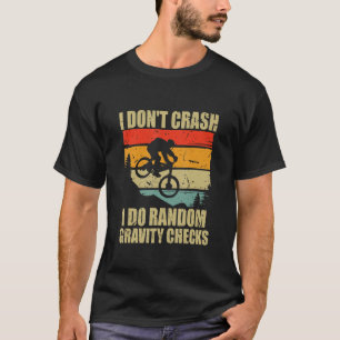 I Don't Crash I Do Random Gravity Checks Mountain T-Shirt
