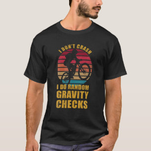 I Don't Crash I Do Random Gravity Checks Mountain T-Shirt