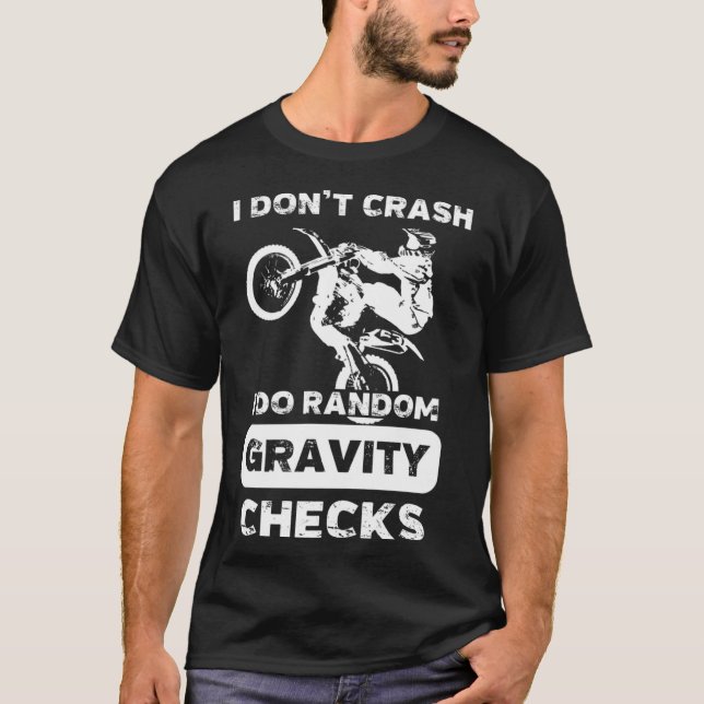 I Don't Crash I Do Random Gravity Checks Racer Gif T-Shirt (Front)