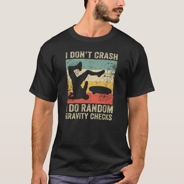 I Don't Crash I Do Random Gravity Checks Retro  T-Shirt (Front)