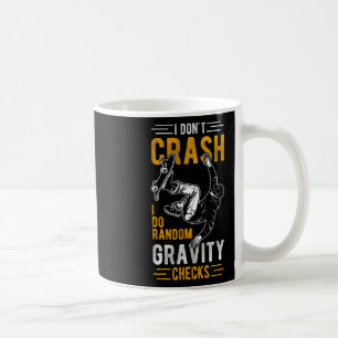 I Don't Crash I Do Random Gravity Checks Skateboar Coffee Mug