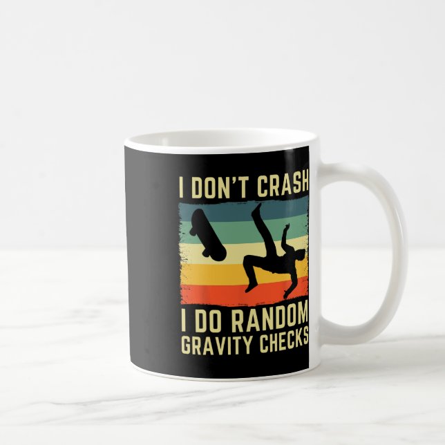 I Don't Crash I Do Random Gravity Checks Skateboar Coffee Mug (Right)