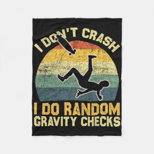 I Don't Crash I Do Random Gravity Checks Skateboar Fleece Blanket
