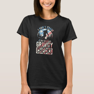I Don't Crash I Do Random Gravity Checks Skiing T-Shirt