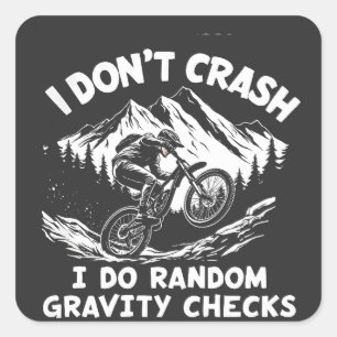 I Don't Crash I Do Random Gravity Checks Square Sticker