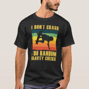 I Don't Crash I Do Random Gravity Checks Vintage S T-Shirt