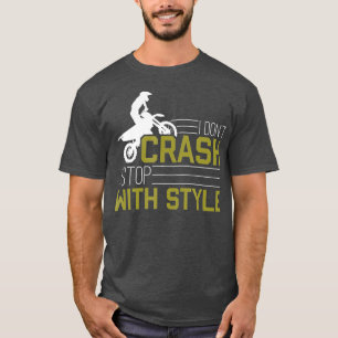 I dont crash i stop with style cool design shirt