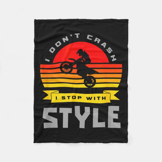 I Don't Crash I Stop With Style Funny Motocross Di Fleece Blanket (Front)