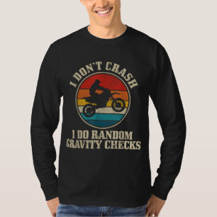 I Don't Crash Random Gravity Check Motocross Dirt T-Shirt