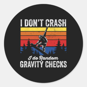 I Don't Crash Snowboarding Snowboard Snowboarder Classic Round Sticker