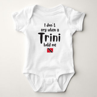I don't cry when a Trini hold me Baby Bodysuit