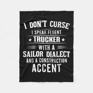 I Don't Curse I Speak Fluent Trucker With A Sailor Fleece Blanket