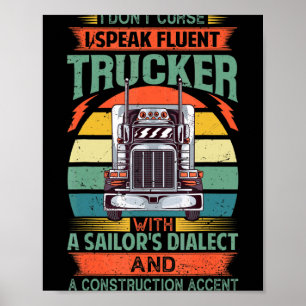 I Dont Curse I Speak Fluent Trucker With A Sailor Poster