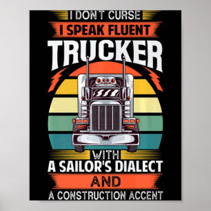 I Dont Curse I Speak Fluent Trucker With A Sailor Poster