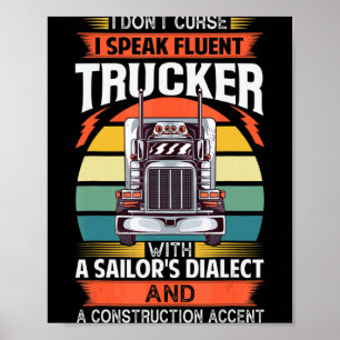 I Dont Curse I Speak Fluent Trucker With A Sailor Poster