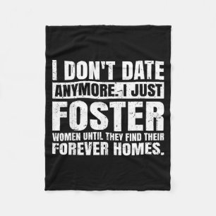 I Don't Date Anymore I Just Foster Women Funny Sin Fleece Blanket