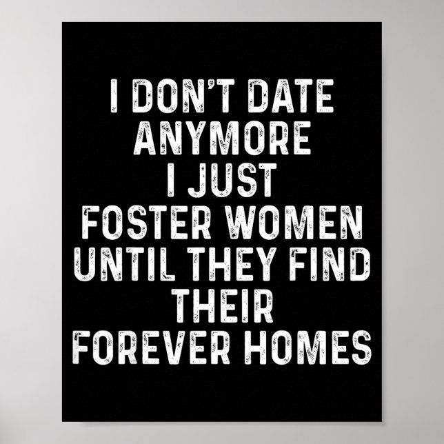 I Don't Date Anymore I Just Foster Women  Poster (Front)