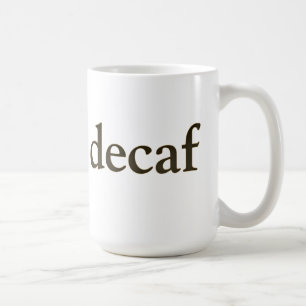 I Don't Decaf Coffee Mug
