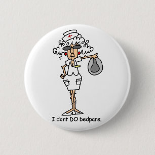 I don't do bedpans! 6 cm round badge