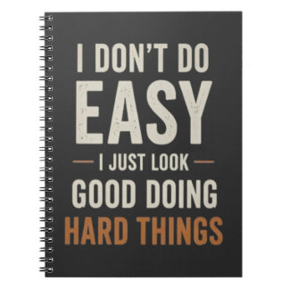 I Dont Do Easy Nurse Confidence Quote Notebook