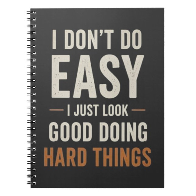 I Dont Do Easy Nurse Confidence Quote Notebook (Front)