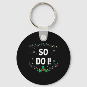 I Don't Do Matching Christmas Family Outfits So Do Key Ring