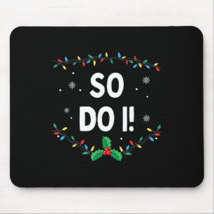 I Don't Do Matching Christmas Family Outfits So Do Mouse Pad