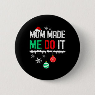 I Dont Do Matching Christmas Mum Made Me Do It 6 Cm Round Badge
