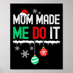 I Dont Do Matching Christmas Mum Made Me Do It Poster