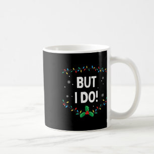 I Don't Do Matching Christmas Outfits But I Do Coffee Mug